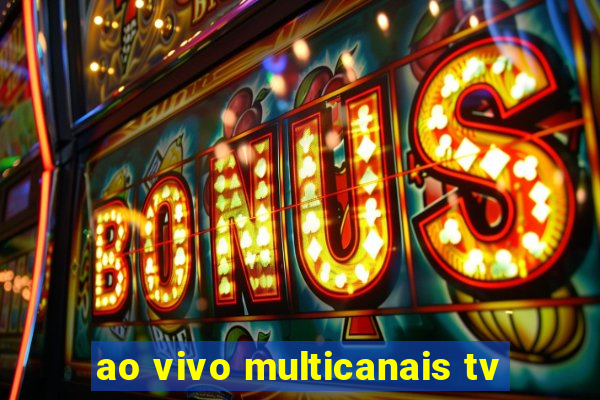 ao vivo multicanais tv